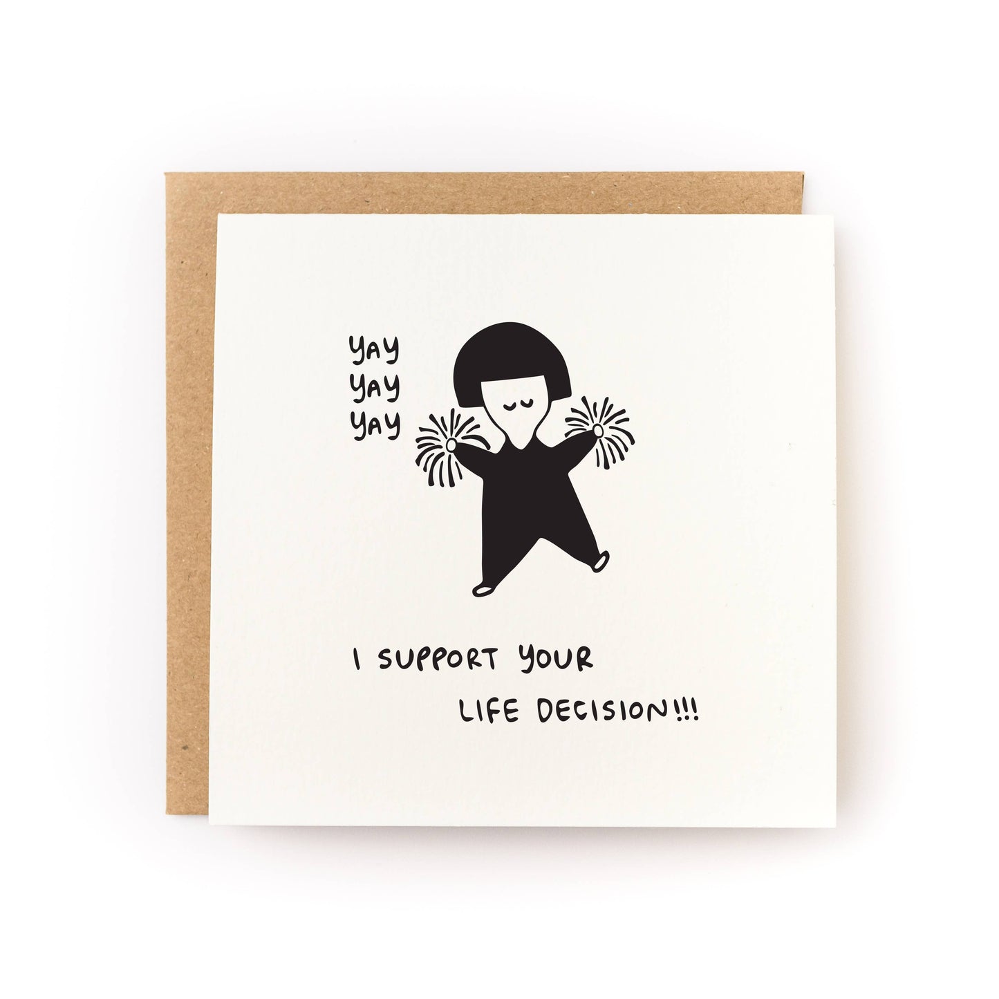 Yay I Support Your Life Decision Congratulations Card