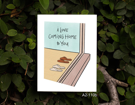 I Love Coming Home to You | Love & Friendship Card