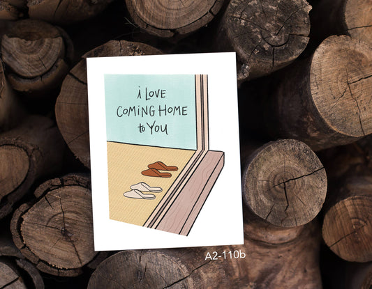 I Love Coming Home to You | Love & Friendship Card