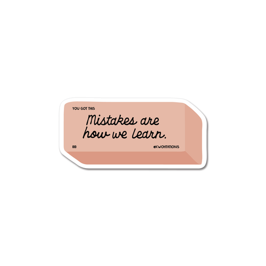 Mistakes Are How We Learn Eraser Sticker
