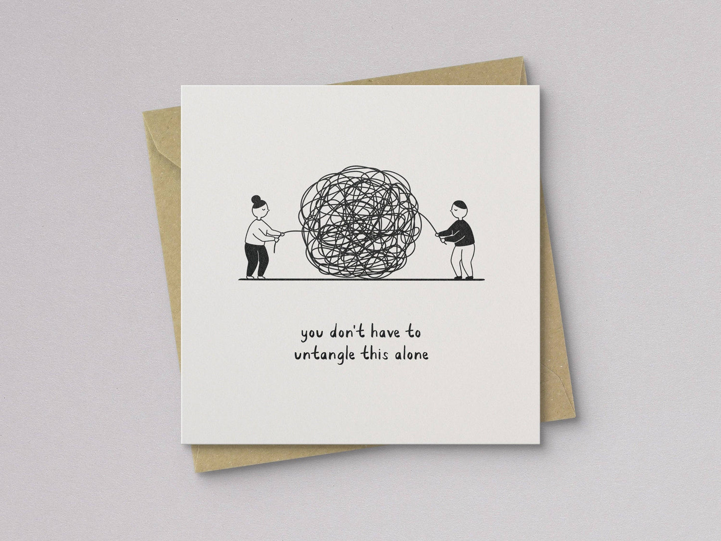 You Don't Have to Untangle This Alone Sympathy Card