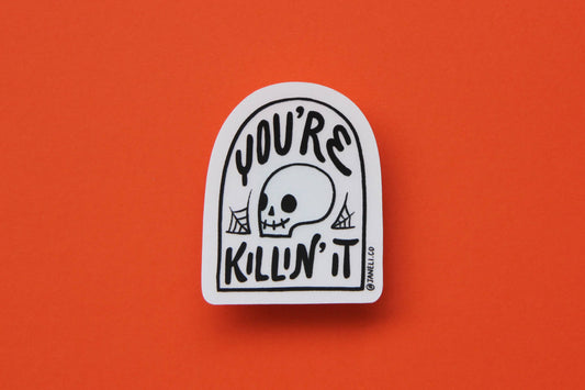 You're Killin' It Sticker (Clear)