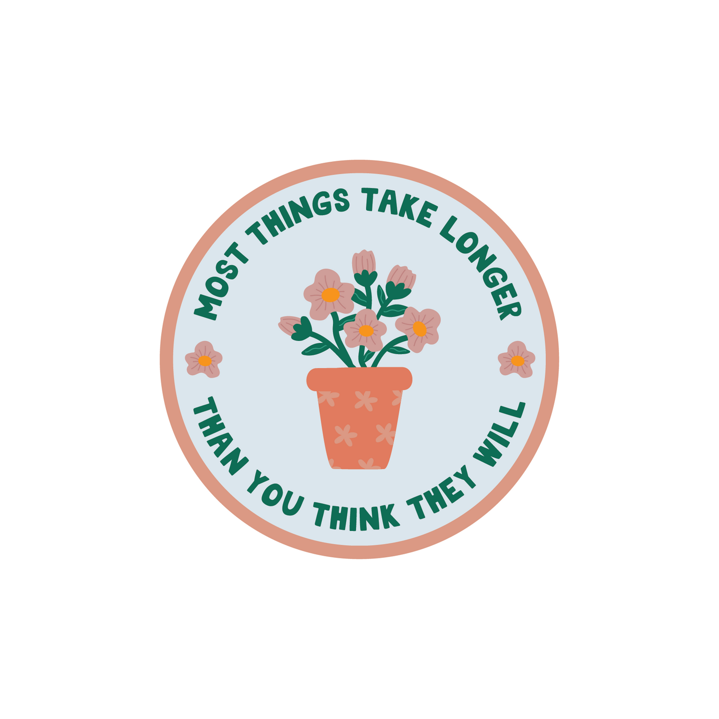 Things Take Longer Plants Matte Vinyl Sticker