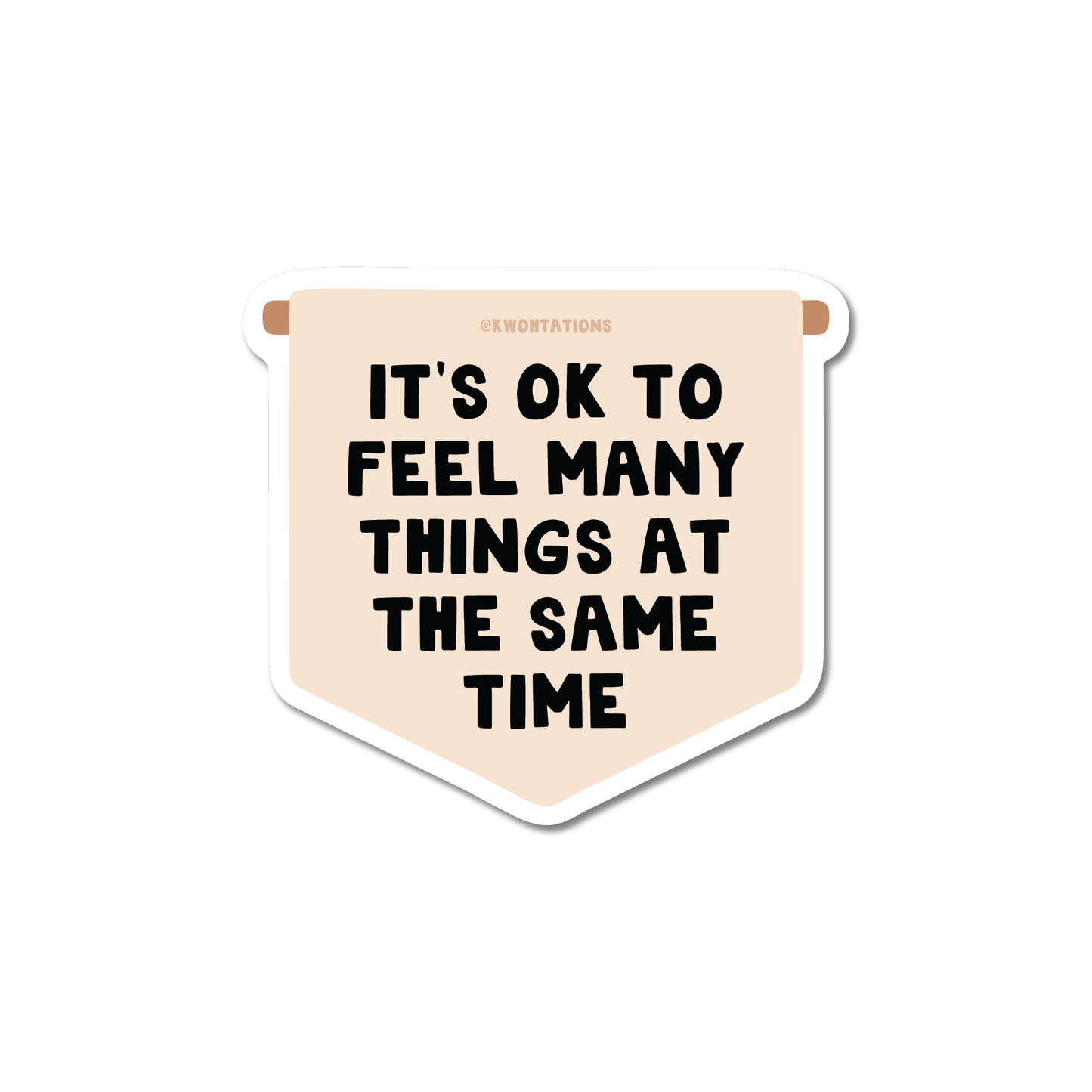 It's OK To Feel Many Things Banner Affirmation Vinyl Sticker