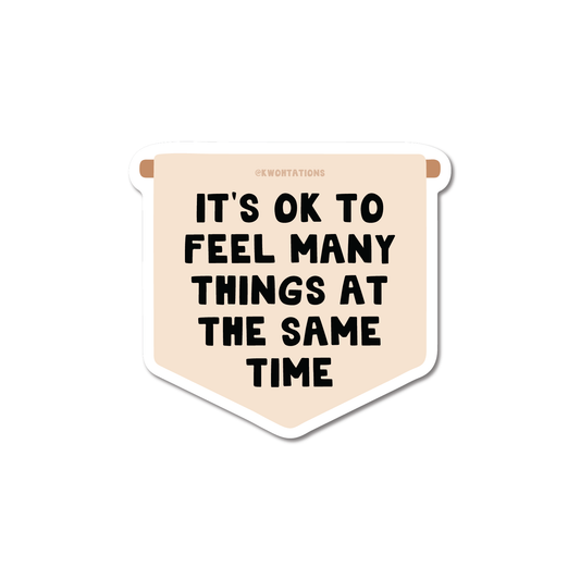 It's OK To Feel Many Things Banner Affirmation Vinyl Sticker