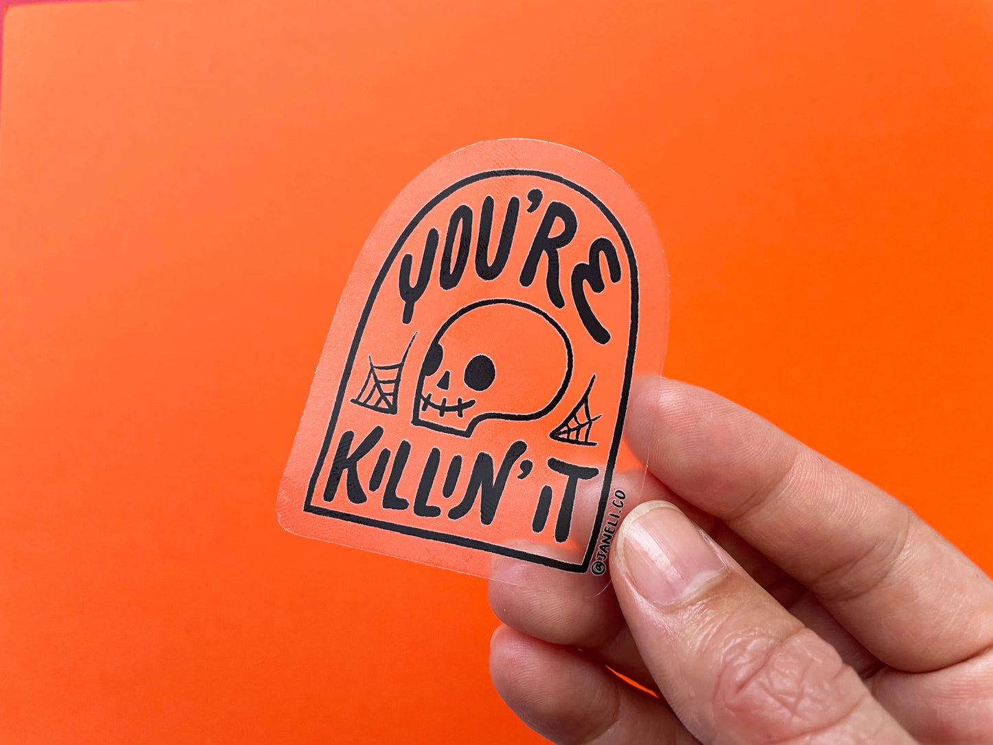 You're Killin' It Sticker (Clear)