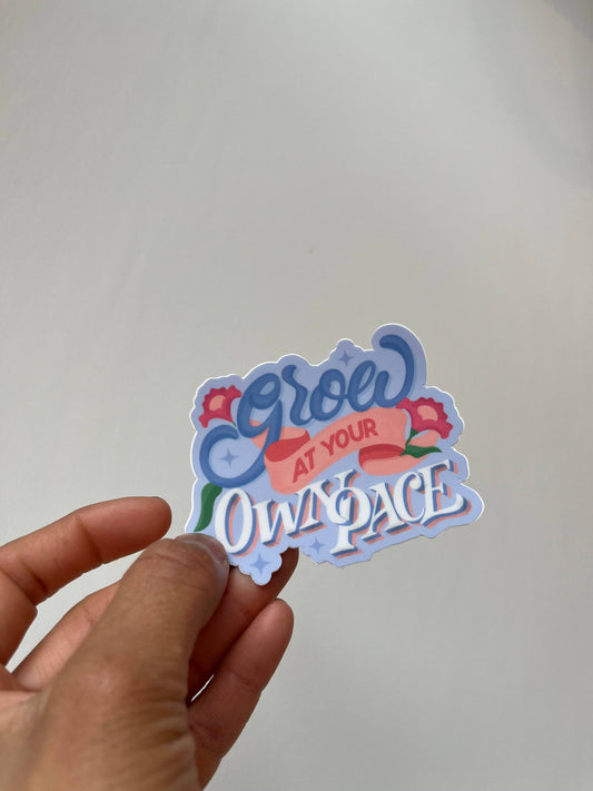 Grow At Your Own Pace Sticker